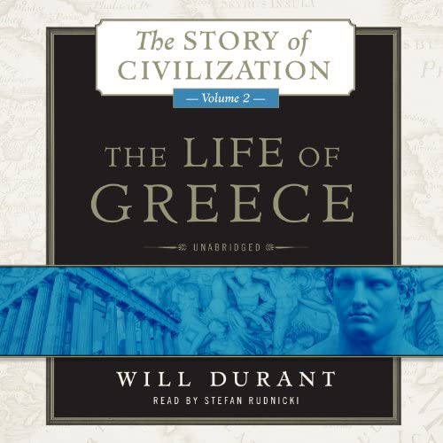 The Story of Civilization: The Life of Greece: Volume 2